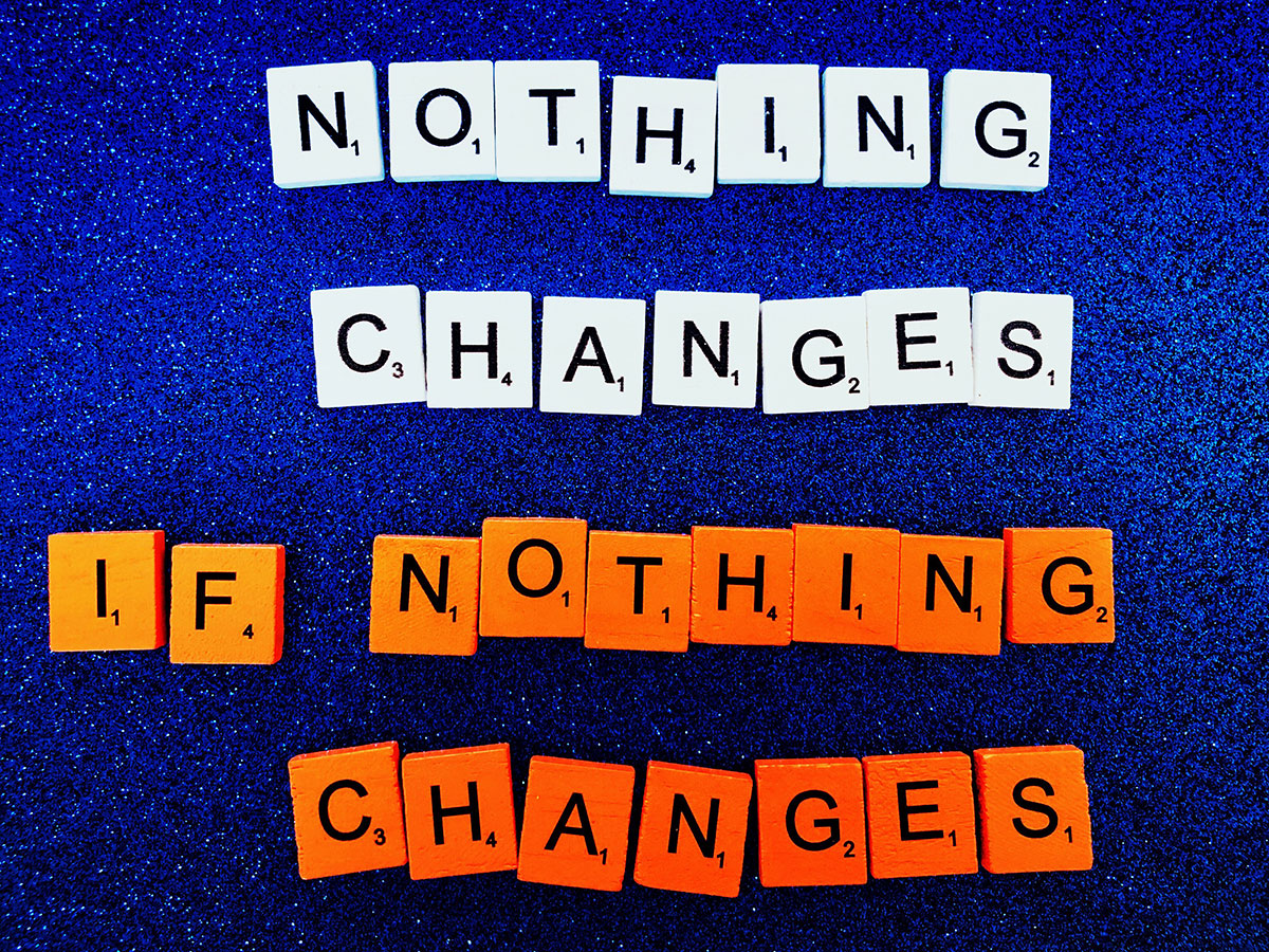 nothing-changes-if-nothing-changes-2022-11-12-01-38-30-utc